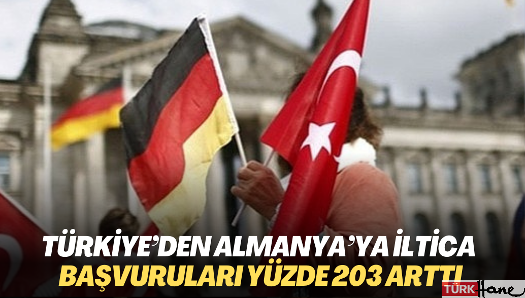 Türkiye’den Almanya’ya iltica başvuruları yüzde 203 arttı