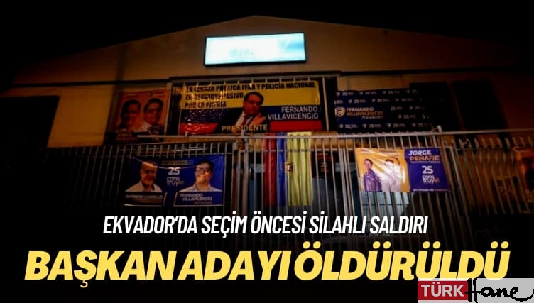 Ekvador’da seçim öncesi başkan adayı öldürüldü
