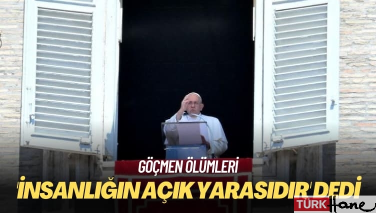 Göçmen ölümleri: Papa, ‘İnsanlığın açık yarasıdır’ dedi