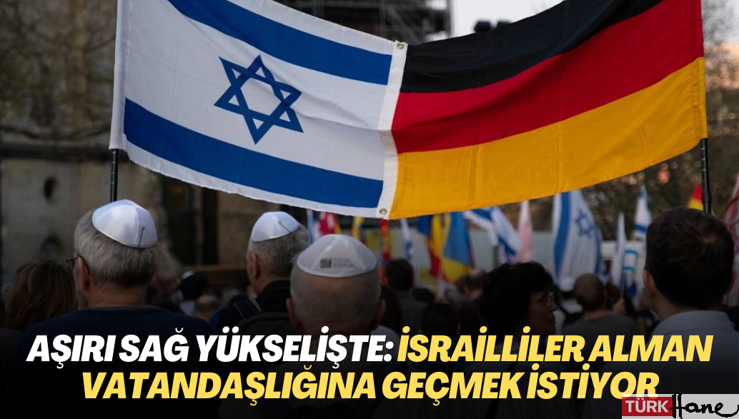 İsrailliler Alman vatandaşlığına geçmek istiyor