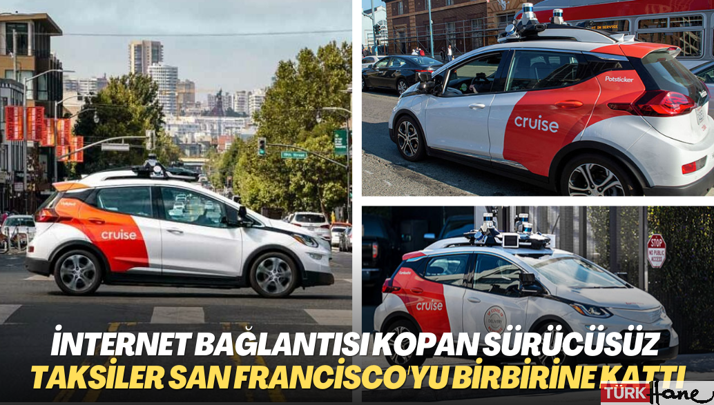 İnternet bağlantısı kopan sürücüsüz taksiler San Francisco’yu birbirine kattı