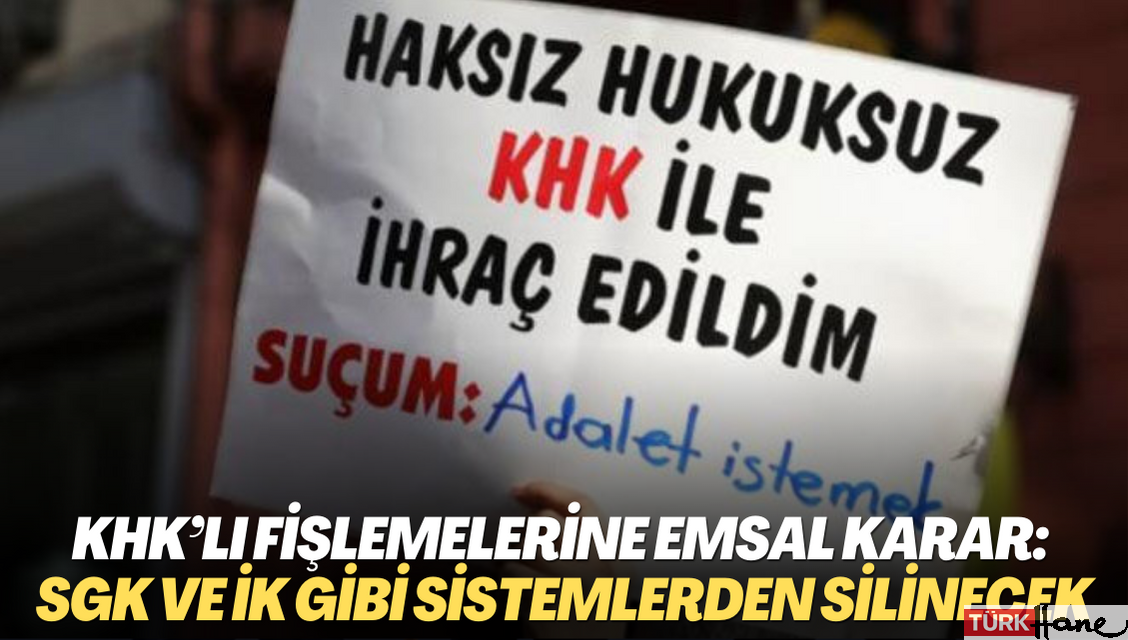 KHK’lılara yönelik kurumsal fişlemelere emsal karar: SGK ve İK gibi sistemlerden silinecek