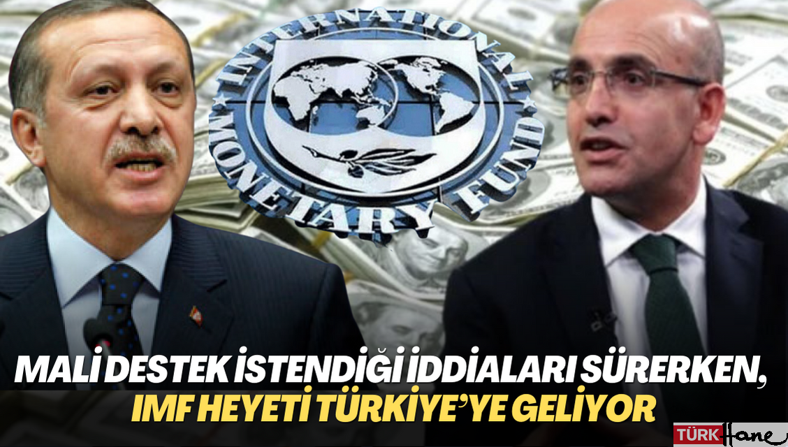 Mali destek istendiği iddiaları sürerken, IMF heyeti Türkiye’ye geliyor
