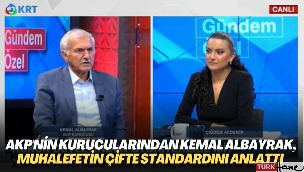 AKP’nin kurucularından Kemal Albayrak, aydın kesim ve muhalefetin çifte standartlarını anlattı