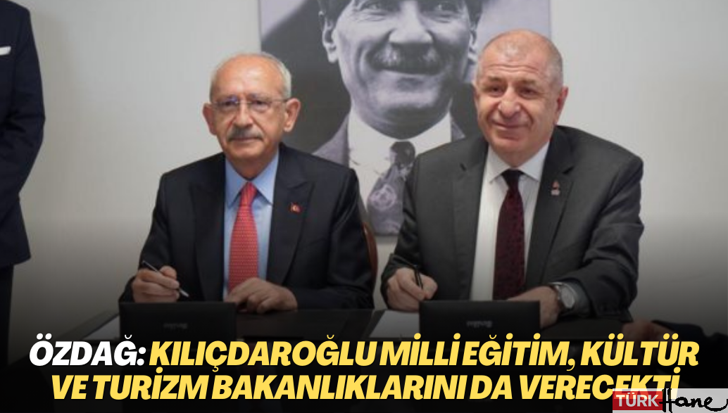 Ümit Özdağ’dan yeni iddia: Kılıçdaroğlu Milli Eğitim ile Kültür ve Turizm bakanlıklarını da verecekti