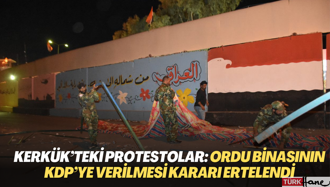 Kerkük’teki protestolar: Ordu binasının KDP’ye verilmesi kararı ertelendi