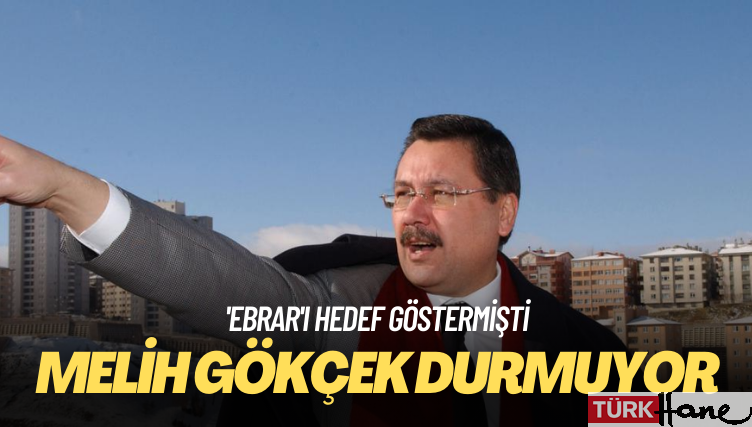 ‘Ebrar’ı hedef göstermişti: Melih Gökçek durmuyor