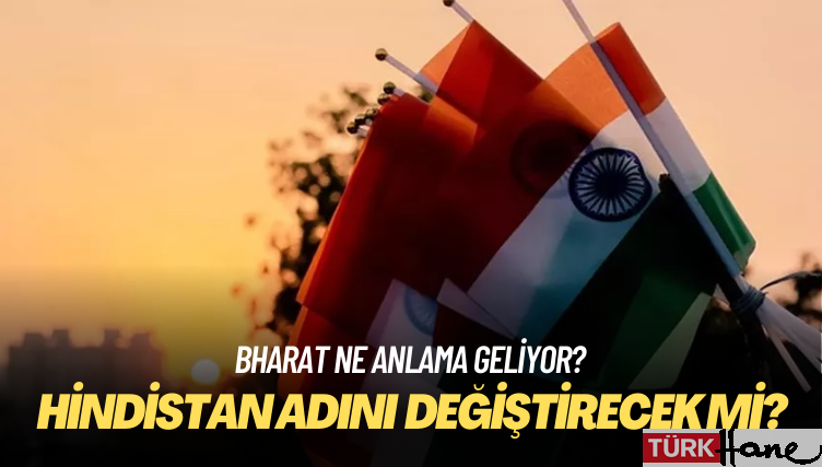 Hindistan adını Bharat olarak değiştirecek mi?