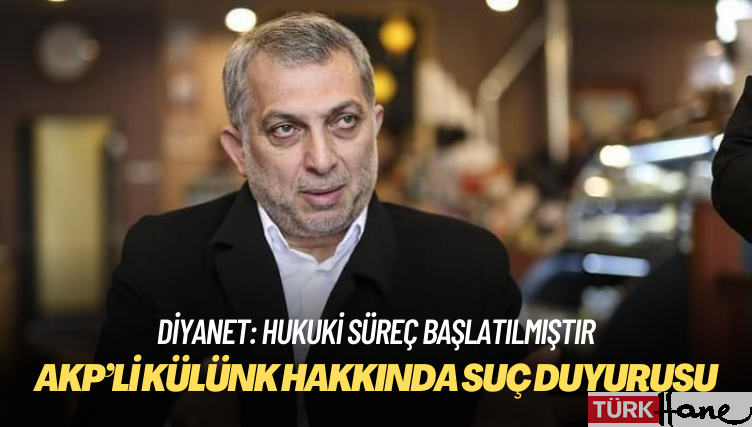 Diyanet’ten AKP’li Metin Külünk hakkında suç duyurusu