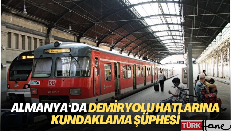 Almanya’da Demiryolu hatlarına kundaklama şüphesi