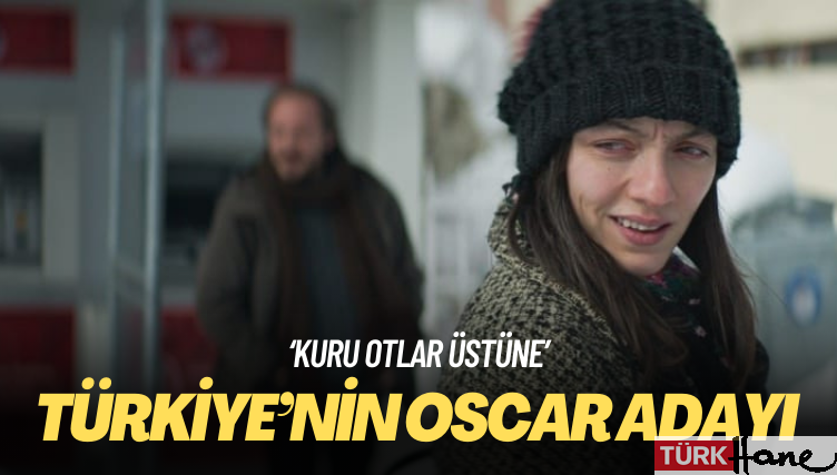 Türkiye, Oscar’a ‘Kuru Otlar Üstüne’yi gönderecek
