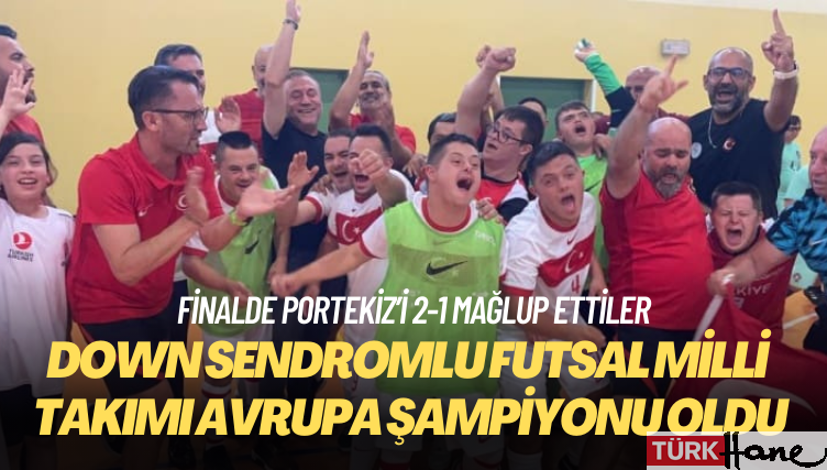 Down Sendromlu Futsal Milli Takımı Avrupa şampiyonu oldu