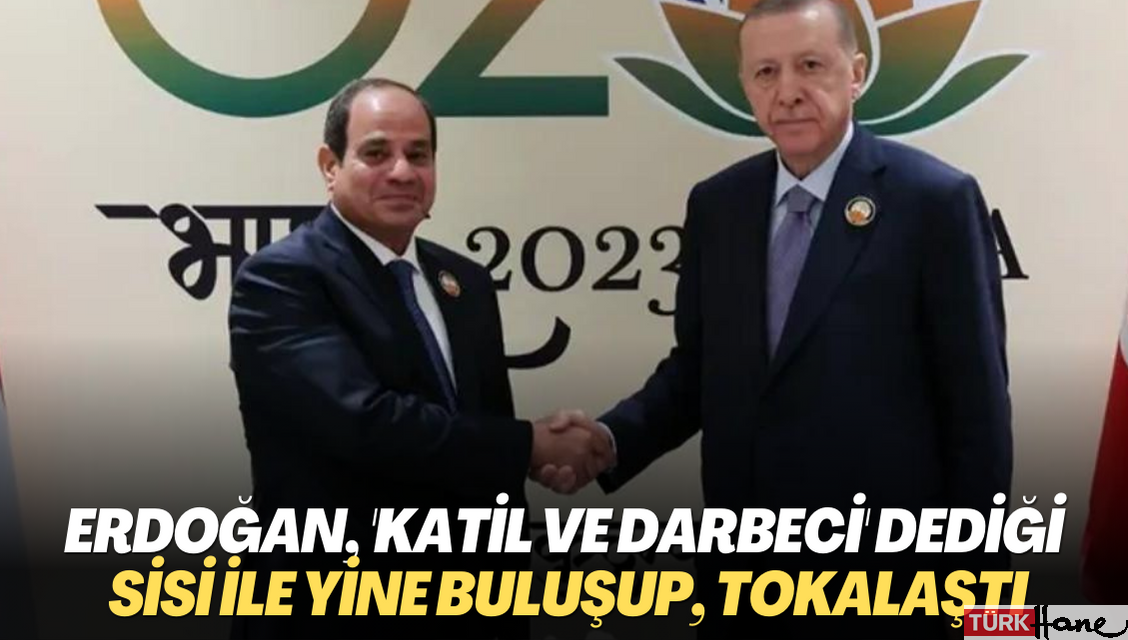 Erdoğan, ‘katil ve darbeci’ dediği Sisi ile yine  buluşup, tokalaştı
