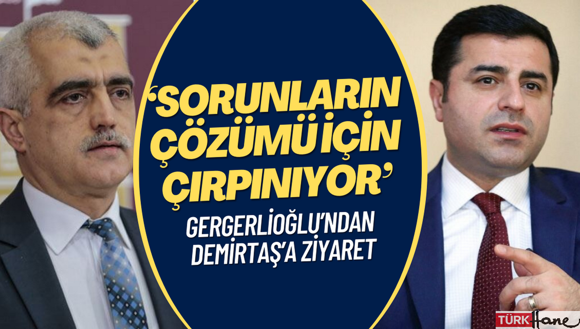 Gergerlioğlu Demirtaş ziyaretini anlattı: Sorunların çözümü için çırpınıyor