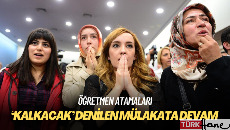 Erdoğan kalkacak demişti: Öğretmen atamalarında mülakata devam