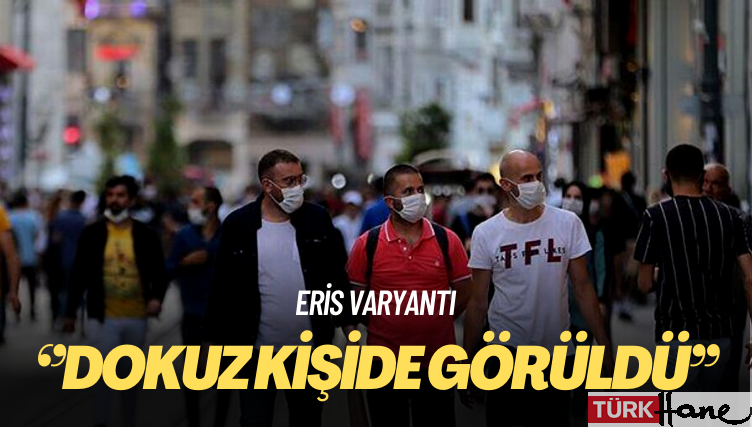Bakan Koca: Dokuz kişide Eris varyantı görüldü