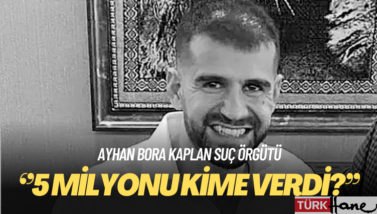 Ayhan Bora Kaplan, polis müdürlerinin görevden alınması için 5 milyonu kime verdi?