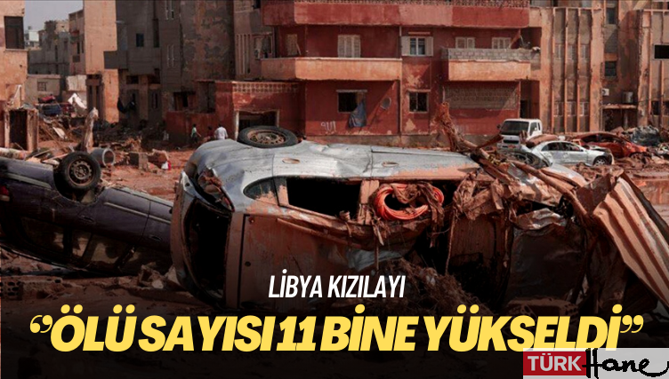 Libya Kızılayı: Ölü sayısı 11 bine yükseldi