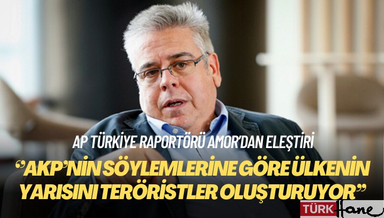 AP Türkiye Raportörü Amor: AKP’ye göre Türkiye’nin yüzde 50’si terörist
