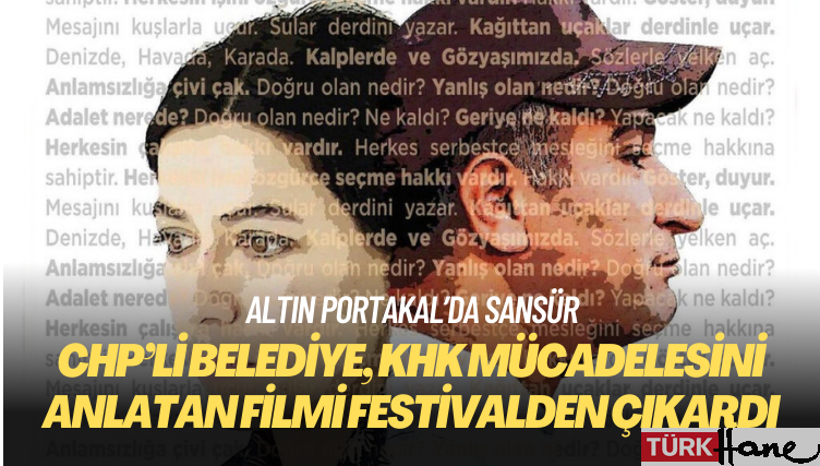 CHP’li belediye, KHK’lıların mücadelesini anlatan filmi Altın Portakal Film Festivali’nden çıkardı