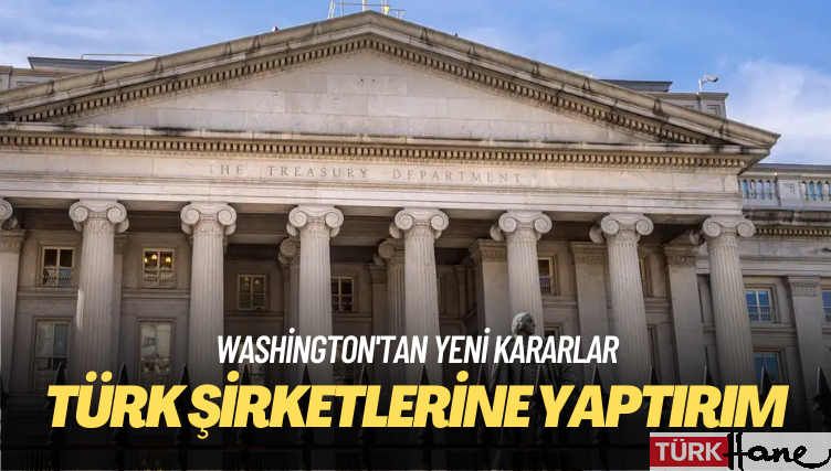 Washington’tan Türk şirketlerine yeni yaptırım kararı