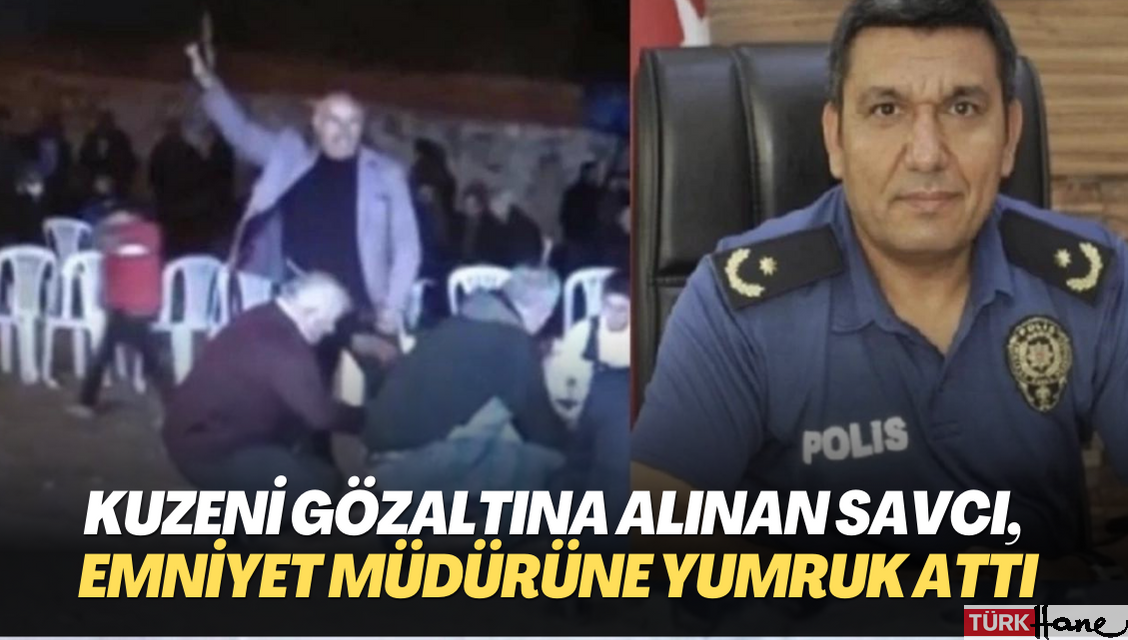 Kuzeninin gözaltına alınmasına sinirlenen savcı, emniyet müdürüne yumruk attı