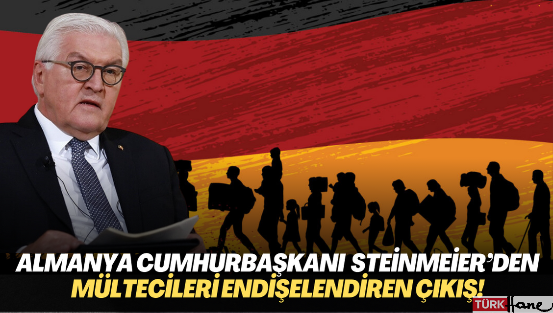 Almanya Cumhurbaşkanı Frank-Walter Steinmeier, mültecileri endişelendiren çıkış!