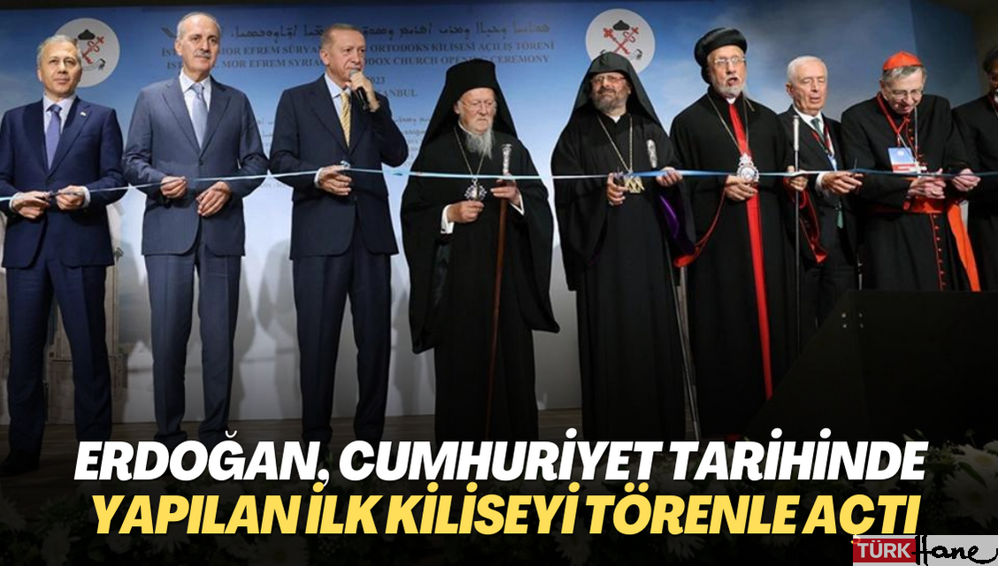 Erdoğan, Cumhuriyet tarihinde yapılan ilk kiliseyi törenle açtı
