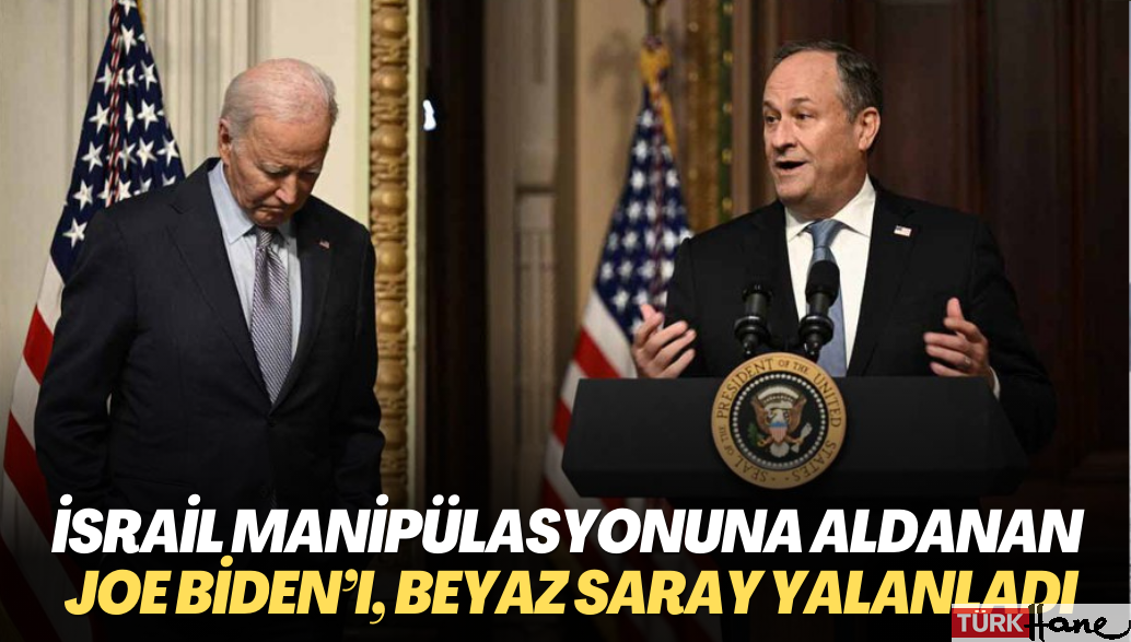 İsrail manipülasyonuna aldanan Joe Biden’ı, Beyaz Saray yalanladı