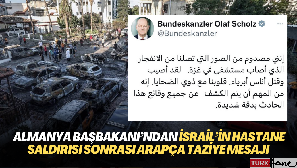 Almanya Başbakanı Olaf Scholz İsrail’in hasta saldırısı sonrası Arapça taziye mesajı yayınladı