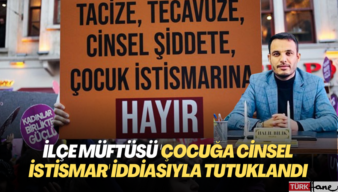 İlçe müftüsü ‘Çocuğa cinsel istismar’ iddiasıyla tutuklandı