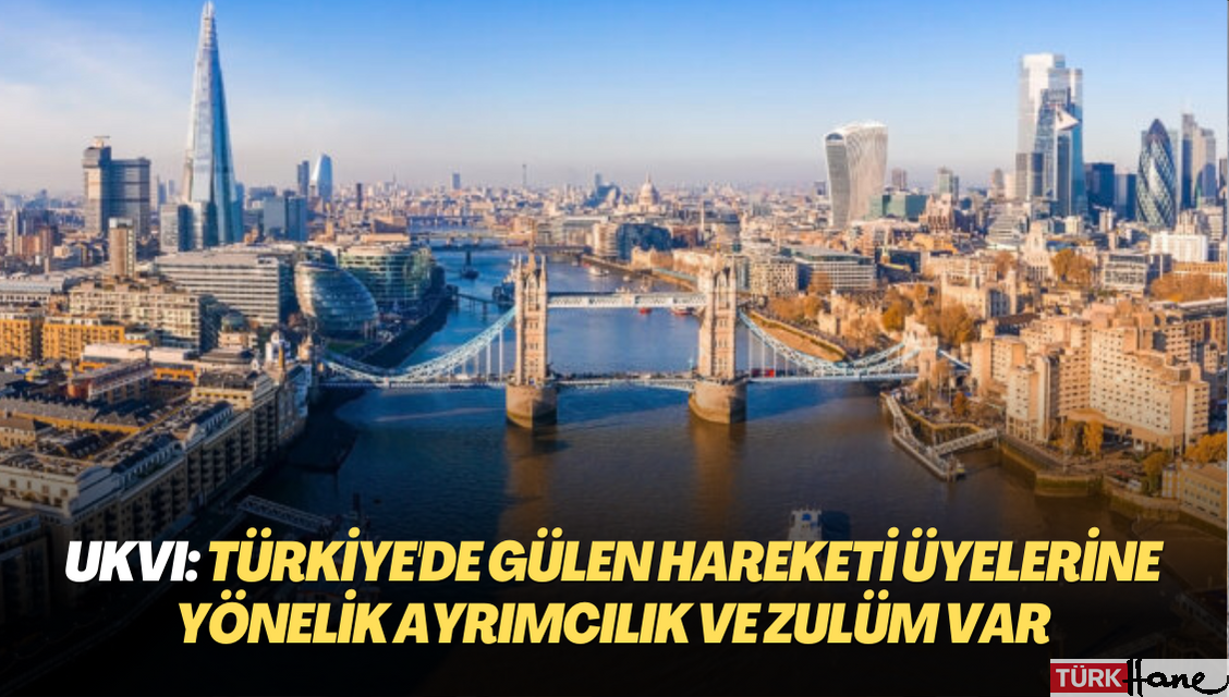 Birleşik Krallık Göçmenlik ve Vatandaşlık Bürosu (UKVI) : Türkiye’de Gülen Hareketi Üyelerine Yönelik Ayrımcı