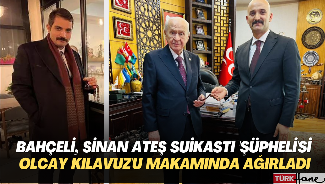 Bahçeli, Sinan Ateş suikastı ‘şüpheli’si Olcay Kılavuz’u makamında ağırladı