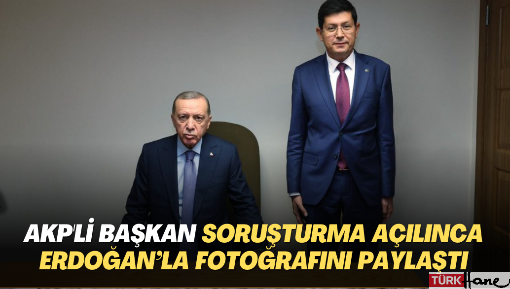 İYİP‘ten AKP’ye geçen başkan hakkında ‘ihale usulsüzlüğü’ soruşturması açılınca Erdoğan’la 