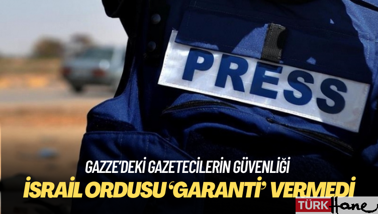 İsrail ordusu, Gazze’deki gazetecilerin güvenliğini ‘garanti edemeyeceğini’ söyledi