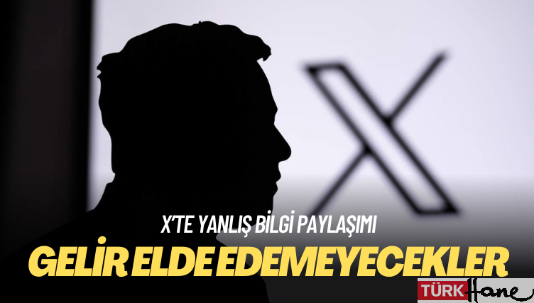 X’te yanlış bilgi paylaşanlar gelir elde edemeyecek