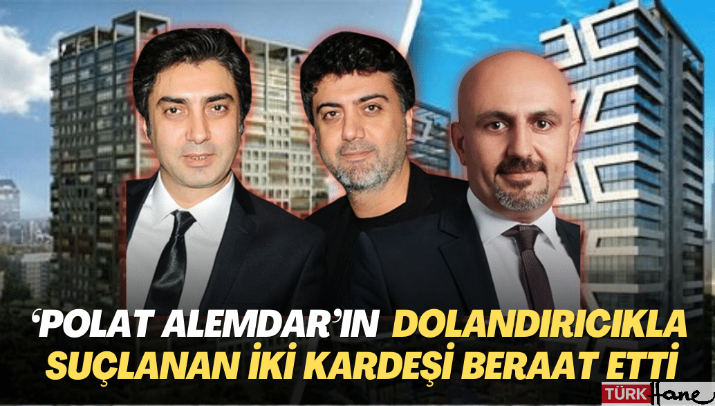 ‘Polat Alemdar’ın yüzlerce kişiyi dolandırmakla suçlanan iki kardeşi beraat etti