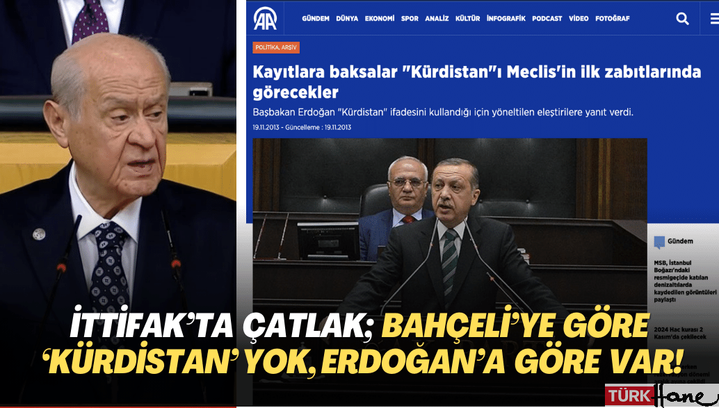 İttifak’ta çatlak; Bahçeli’ye göre ‘Kürdistan’ yok, Erdoğan’a göre var!