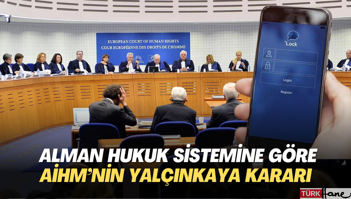 Alman hukuk sistemine göre AİHM’nin Yalçınkaya Kararı