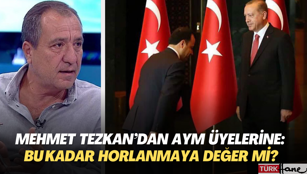 Mehmet Tezkan’dan AYM üyelerine: Bu kadar horlanmaya değer mi?