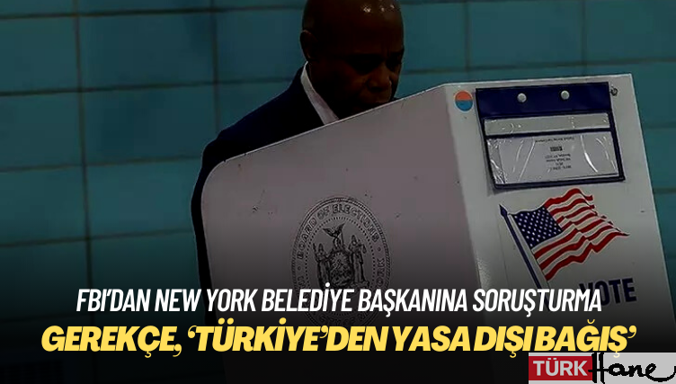 FBI’dan New York belediye başkanına ‘Türkiye’den yasa dışı bağış’ soruşturması