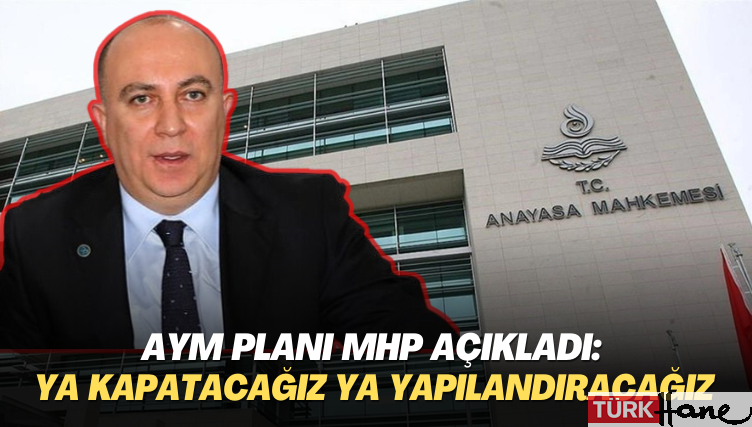 AYM ile ilgili planı MHP açıkladı: Ya kapatacağız ya yeniden yapılandıracağız