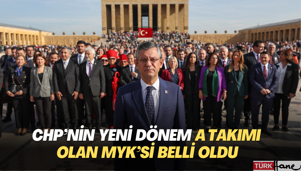 CHP’nin yeni dönem A Takımı olan MYK‘si belli oldu