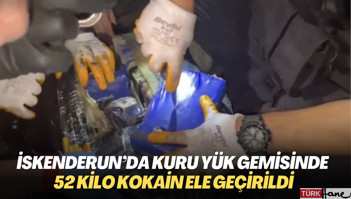 İskenderun’da kuru yük gemisinde 52 kilo kokain ele geçirildi