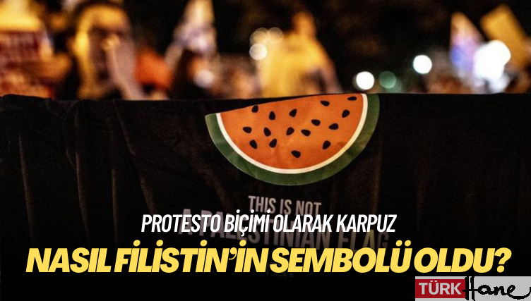 Karpuz nasıl Filistin’in sembolü oldu?