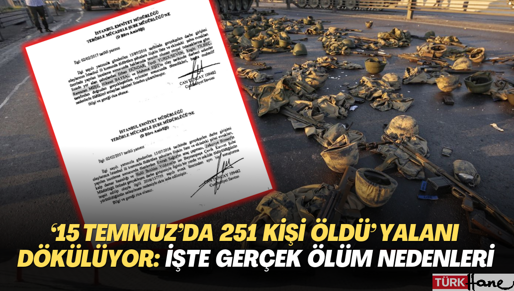 15 Temmuz‘da 251 kişi şehit oldu’ yalanı tel tel dökülüyor: Kimi kalp krizi kimi trafik kazası…