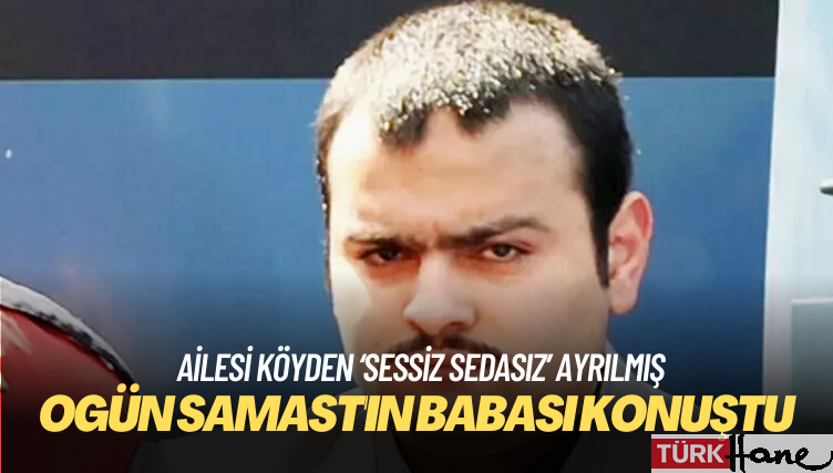 Tahliye edilen Ogün Samast’ın babası konuştu