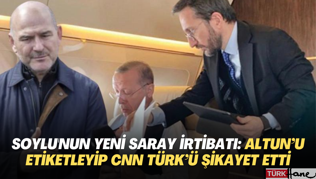Soylu’nun yeni Saray irtibatı: Fahrettin Altun’u etiketleyip CNN Türk’ü şikayet etti