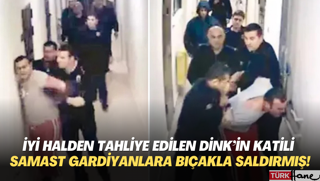 İyi halden tahliye edilen Dink’in katili Ogün Samast cezaevinde gardiyanlara bıçakla saldırmış!