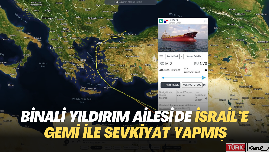 Binali Yıldırım ailesi de İsrail’e gemi ile sevkiyat yapmış